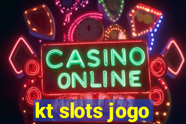 kt slots jogo